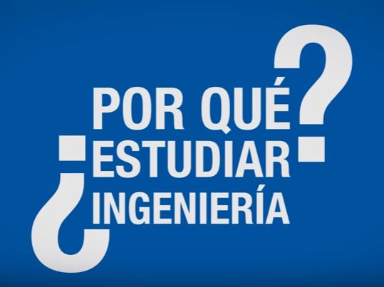 ¿Por qué estudiar Ingeniería?