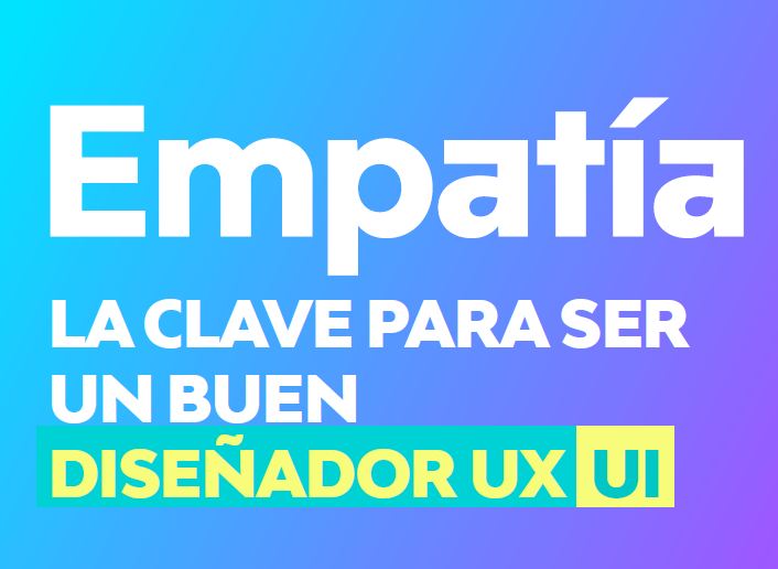 EMPATÍA: claves para ser un buen diseñador